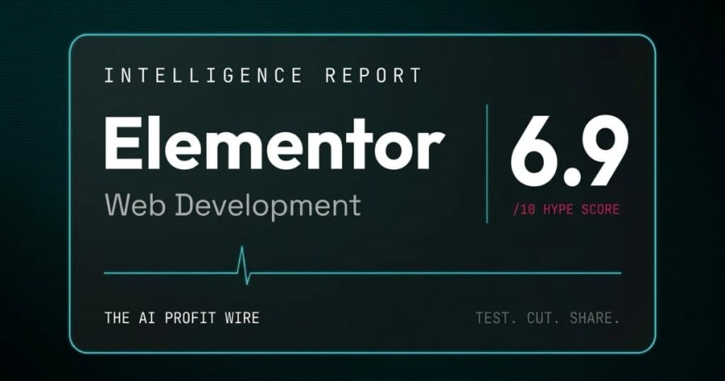 Hype Check score card for Elementor, rated 6.9 out of 10 for Web Development on The AI Profit Wire