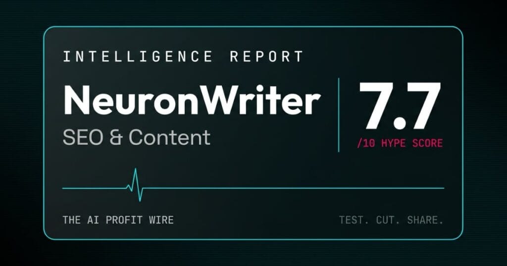 Hype Check score card for NeuronWriter, rated 7.7 out of 10 for SEO and Content on The AI Profit Wire