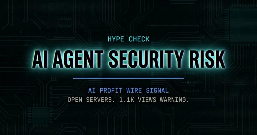 AI agent security risk hype check signal card from The AI Profit Wire showing open servers 1.1k views warning in cyber-noir design