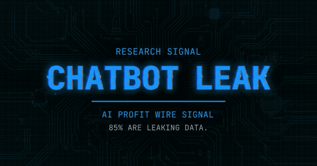 AI chatbot data leak research signal card from The AI Profit Wire showing 85% leakage finding in cyber-noir design