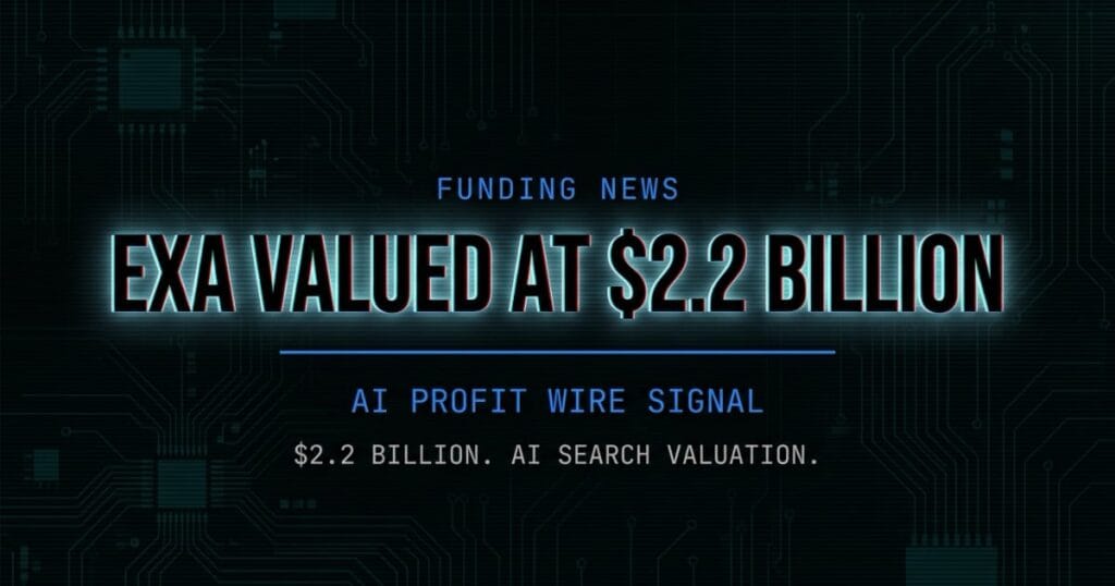 Exa $2.2 billion valuation funding signal card from The AI Profit Wire showing AI search infrastructure in cyber-noir design