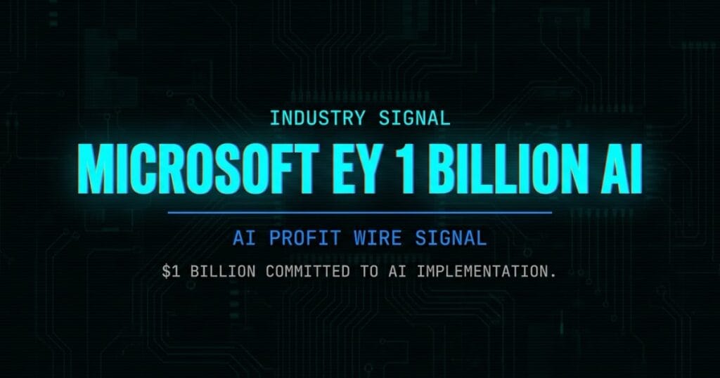 Microsoft and EY 1 billion AI industry signal card from The AI Profit Wire showing implementation support investment in cyber-noir design