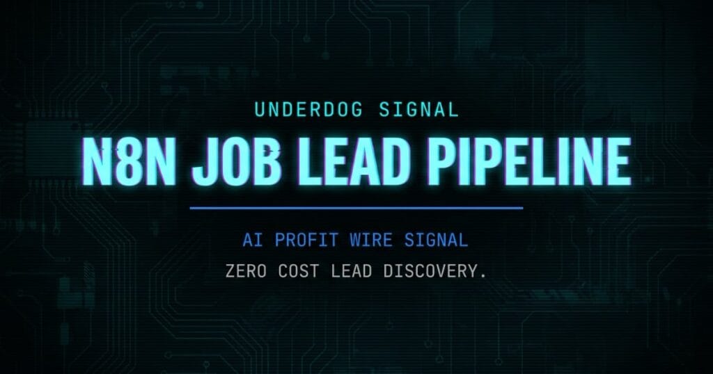 n8n AI job lead pipeline underdog signal card from The AI Profit Wire showing zero-cost lead discovery in cyber-noir design