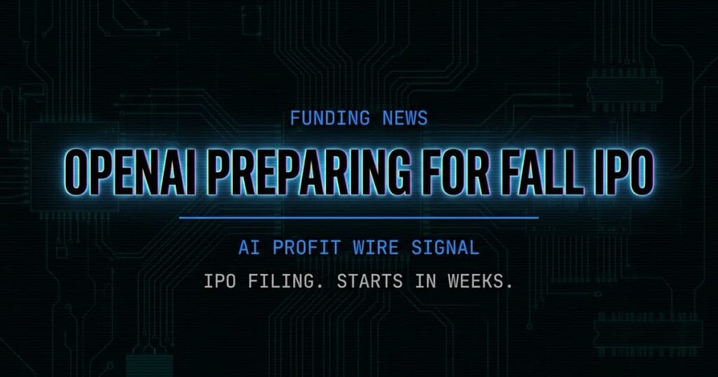 OpenAI preparing for Fall IPO funding signal card from The AI Profit Wire showing IPO filing in coming weeks in cyber-noir design